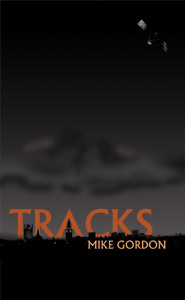 Cover design of Tracks, a novel by Mike Gordon